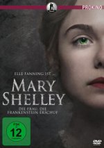 Mary Shelley - Die Frau, die Frankenstein erschuf