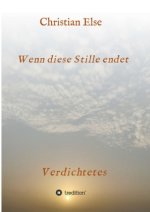 Wenn diese Stille endet
