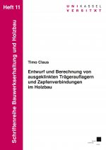 Entwurf und Berechnung von ausgeklinkten Trägerauflagern und Zapfenverbindungen im Holzbau