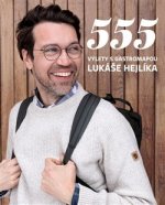 555 Výlety s Gastromapou Lukáše Hejlíka