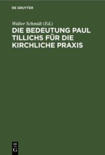 Die Bedeutung Paul Tillichs Fur Die Kirchliche Praxis
