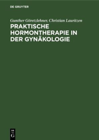 Praktische Hormontherapie in Der Gynakologie