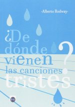 ¿De dónde vienen las canciones tristes?