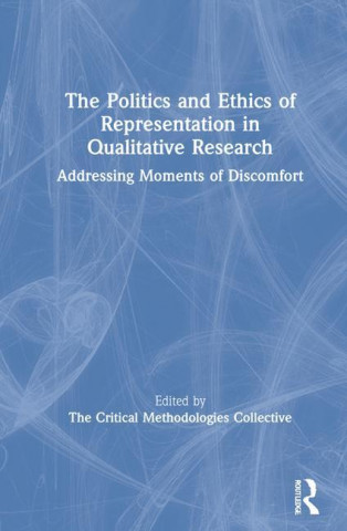 Politics and Ethics of Representation in Qualitative Research
