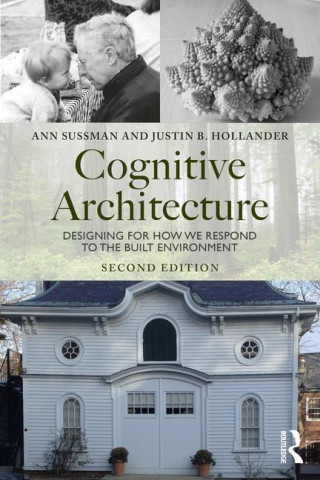 Cognitive Architecture (Sussman,Ann (Boston Architectural College,USA),Hollander,Justin B (Tufts University,Medford,Massachusetts,USA))(Brožovaná)