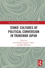 Tenko: Cultures of Political Conversion in Transwar Japan
