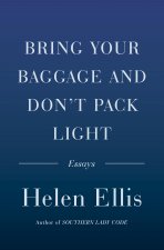 Bring Your Baggage and Don't Pack Light