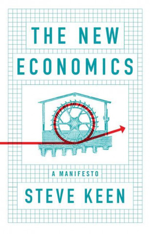 New Economics - A Manifesto (Steve Keen)(Twarda)