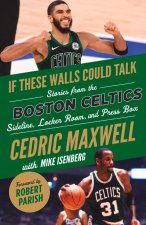 If These Walls Could Talk: Boston Celtics