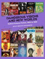 Dangerous Visions And New Worlds