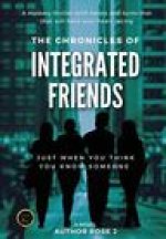 Chronicles of Integrated Friends