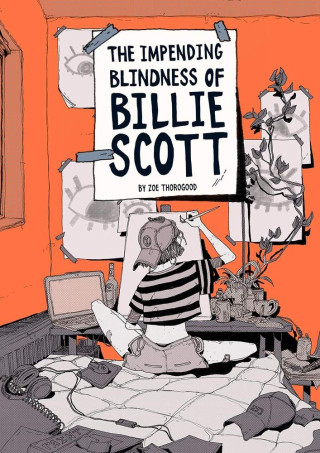 The Impending Blindness Of Billie Scott (Zoe Thorogood)(Puha kötésű)