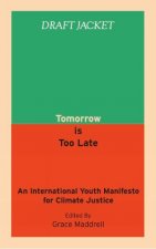 Tomorrow Is Too Late