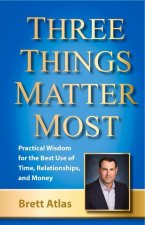 Three Things Matter Most