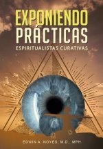 Exponiendo Practicas Espiritualistas Curativas