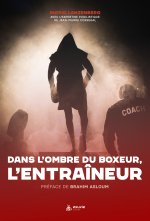 DANS L'OMBRE DU BOXEUR, L'ENTRAINEUR.