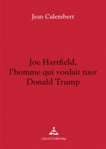 Joe Hartfield, l'homme qui voulait tuer Donald Trump