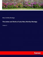 The Letters and Works of Lady Mary Wortley Montagu