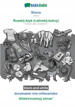 BABADADA black-and-white, Shona - Russkij âzyk (Latinskij bukvy), duramazwi rine mifananidzo - Ill?strirovannyj slovar?