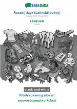 BABADADA black-and-white, Russkij âzyk (Latinskij bukvy) - Greek (in greek script), Ill?strirovannyj slovar? - visual dictionary (in greek script)