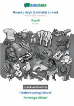 BABADADA black-and-white, Russkij âzyk (Latinskij bukvy) - Kurdî, Ill?strirovannyj slovar? - ferhenga dîtbarî