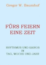 Fürs Feiern eine Zeit