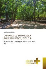 Lampara Es Tu Palabra Para MIS Pasos, Ciclo B
