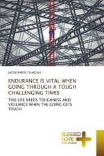 Endurance Is Vital When Going Through a Tough Challenging Times