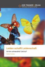 Leiden schafft Leidenschaft