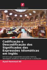Codificacao e Descodificacao dos Significados das Expressoes Idiomaticas em Ingles