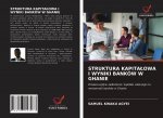 Struktura Kapitalowa I Wyniki Bankow W Ghanie