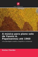 musica para piano solo de Yannis A. Papaioannou ate 1960