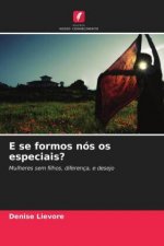 E se formos nos os especiais?
