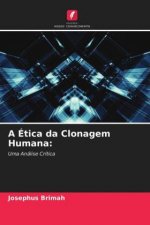 Etica da Clonagem Humana