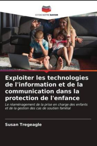 Exploiter les technologies de l'information et de la communication dans la protection de l'enfance