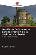 role de l'aristocratie dans la creation de la tradition de liberte