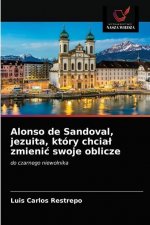 Alonso de Sandoval, jezuita, ktory chcial zmienic swoje oblicze