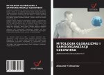Mitologia Globalizmu I Samoorganizacji Czlowieka