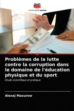 Problemes de la lutte contre la corruption dans le domaine de l'education physique et du sport