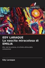 EDY LARAQUE La nascita miracolosa di EMILIA
