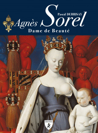 AGNES SOREL : DAME DE BEAUTE