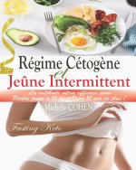 Regime Cetogene et Jeune Intermittent (Fasting Keto)