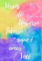 Versos do Universo InVerso que e Amar Voce