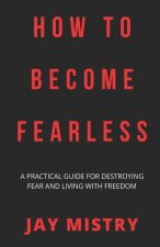 How To Become Fearless