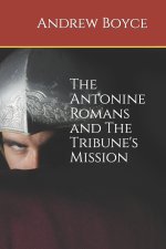 Antonine Romans and The Tribune's Mission