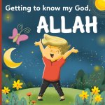 Getting to know my God, Allah