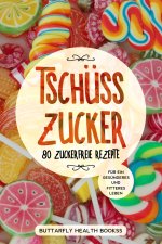 Tschuss Zucker