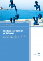 Roberto Bola?os Wanderer am Weltenrand
