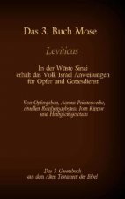 3. Buch Mose, Leviticus, das 3. Gesetzbuch aus der Bibel - In der Wuste Sinai erhalt das Volk Israel Anweisungen fur Opfer und Gottesdienst