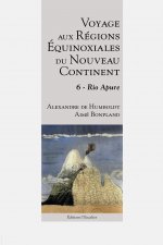 Voyage aux Régions Équinoxiales du Nouveau Continent - Tome 6 - Rio Apure